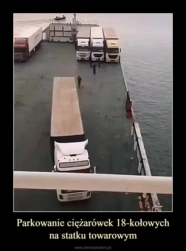 Parkowanie ciężarówek 18-kołowychna statku towarowym –  