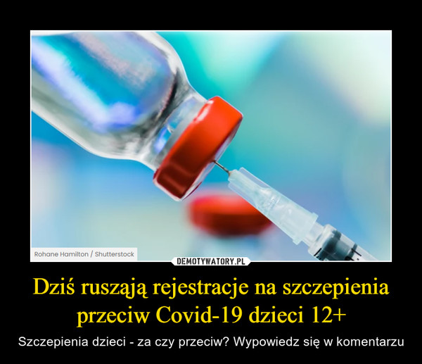 Dziś rusząją rejestracje na szczepienia przeciw Covid-19 dzieci 12+ – Szczepienia dzieci - za czy przeciw? Wypowiedz się w komentarzu 