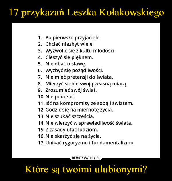 17 przykazań Leszka Kołakowskiego Które są twoimi ulubionymi?