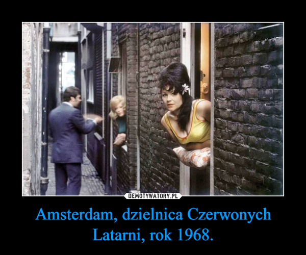 Amsterdam, dzielnica Czerwonych Latarni, rok 1968.