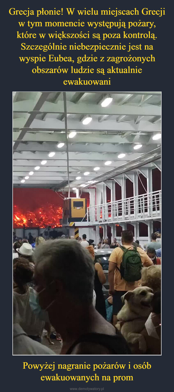 Powyżej nagranie pożarów i osób ewakuowanych na prom –  
