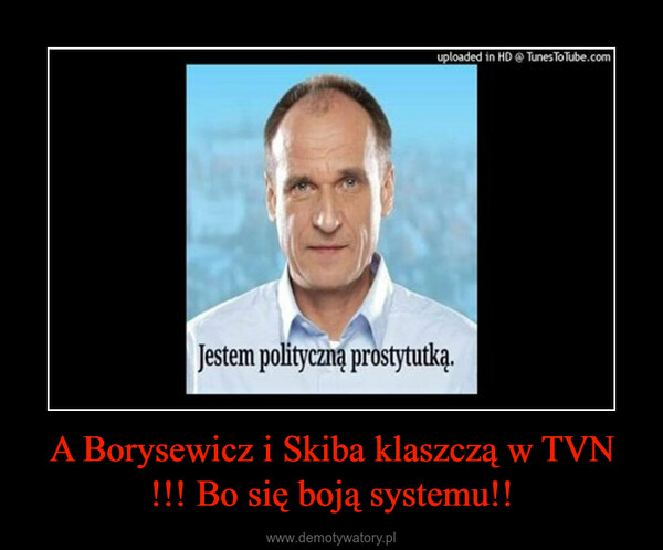 A Borysewicz i Skiba klaszczą w TVN !!! Bo się boją systemu!! –  