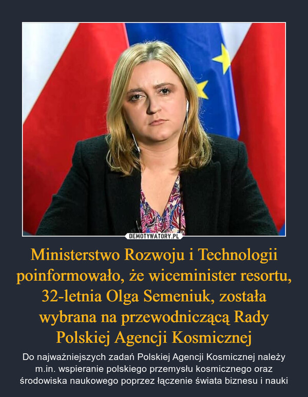 Ministerstwo Rozwoju i Technologii poinformowało, że wiceminister resortu, 32-letnia Olga Semeniuk, została wybrana na przewodniczącą Rady Polskiej Agencji Kosmicznej