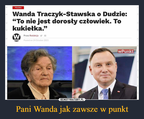 Pani Wanda jak zawsze w punkt –  Wanda Traczyk-Stawska o Dudzie: “To nie jest dorosły człowiek. To kukiełka.”