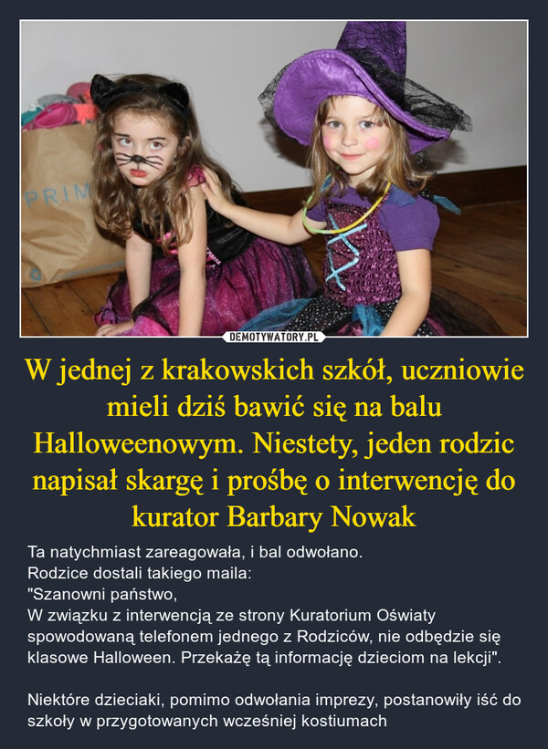 W jednej z krakowskich szkół, uczniowie mieli dziś bawić się na balu Halloweenowym. Niestety, jeden rodzic napisał skargę i prośbę o interwencję do kurator Barbary Nowak