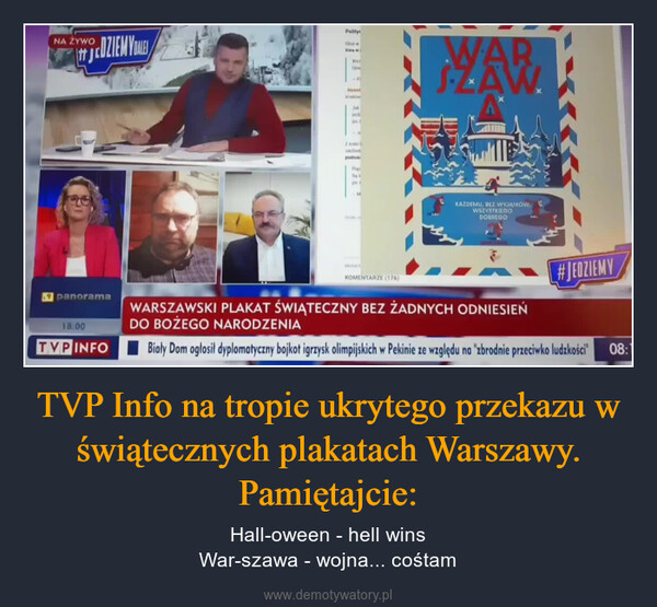 TVP Info na tropie ukrytego przekazu w świątecznych plakatach Warszawy. Pamiętajcie: – Hall-oween - hell winsWar-szawa - wojna... cośtam 