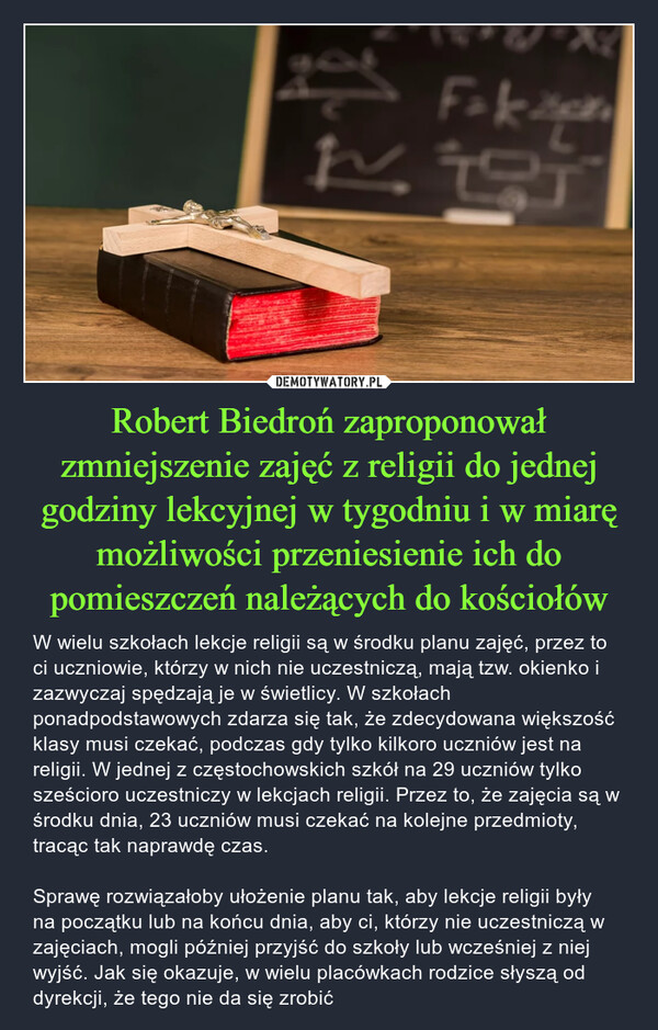 Robert Biedroń zaproponował zmniejszenie zajęć z religii do jednej godziny lekcyjnej w tygodniu i w miarę możliwości przeniesienie ich do pomieszczeń należących do kościołów