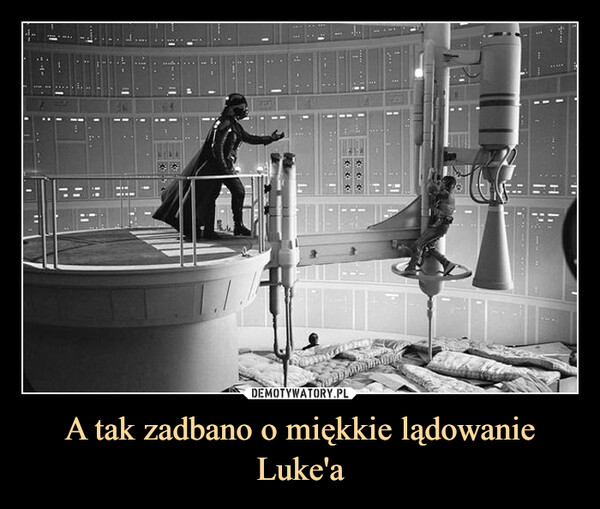 A tak zadbano o miękkie lądowanie Luke'a –  