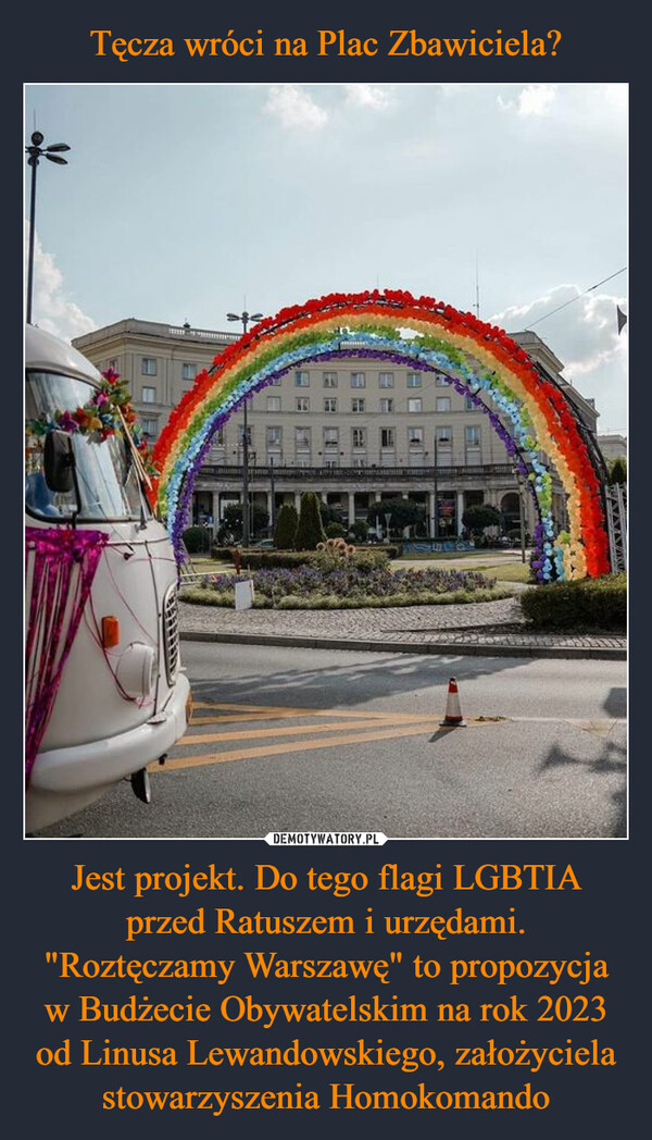 Jest projekt. Do tego flagi LGBTIA przed Ratuszem i urzędami. "Roztęczamy Warszawę" to propozycja w Budżecie Obywatelskim na rok 2023 od Linusa Lewandowskiego, założyciela stowarzyszenia Homokomando –  