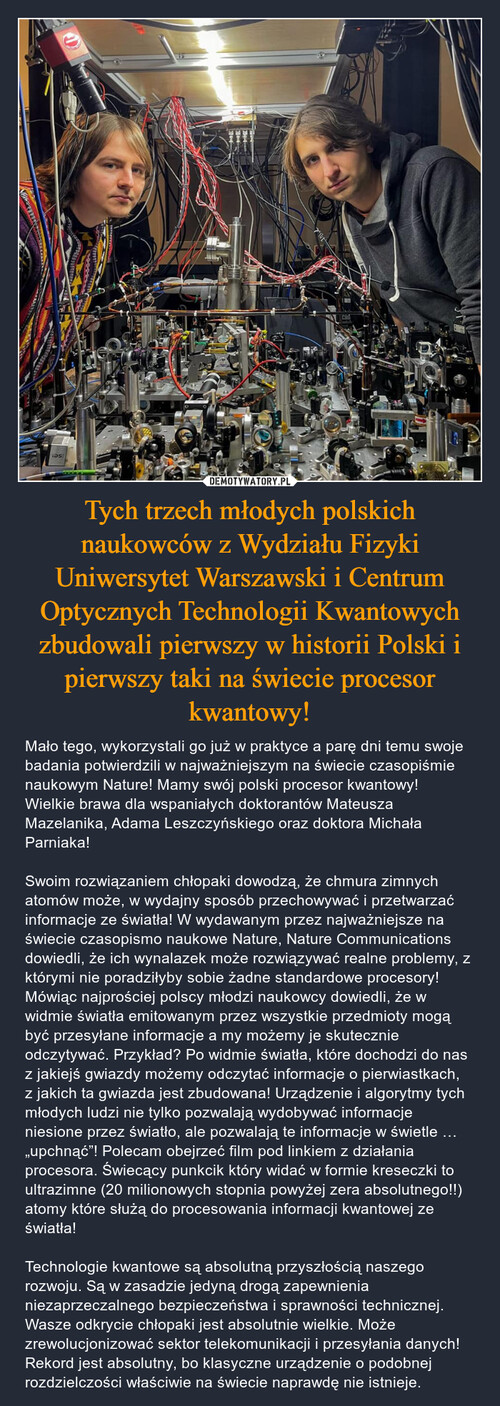 Tych trzech młodych polskich naukowców z Wydziału Fizyki Uniwersytet Warszawski i Centrum Optycznych Technologii Kwantowych zbudowali pierwszy w historii Polski i pierwszy taki na świecie procesor kwantowy!
