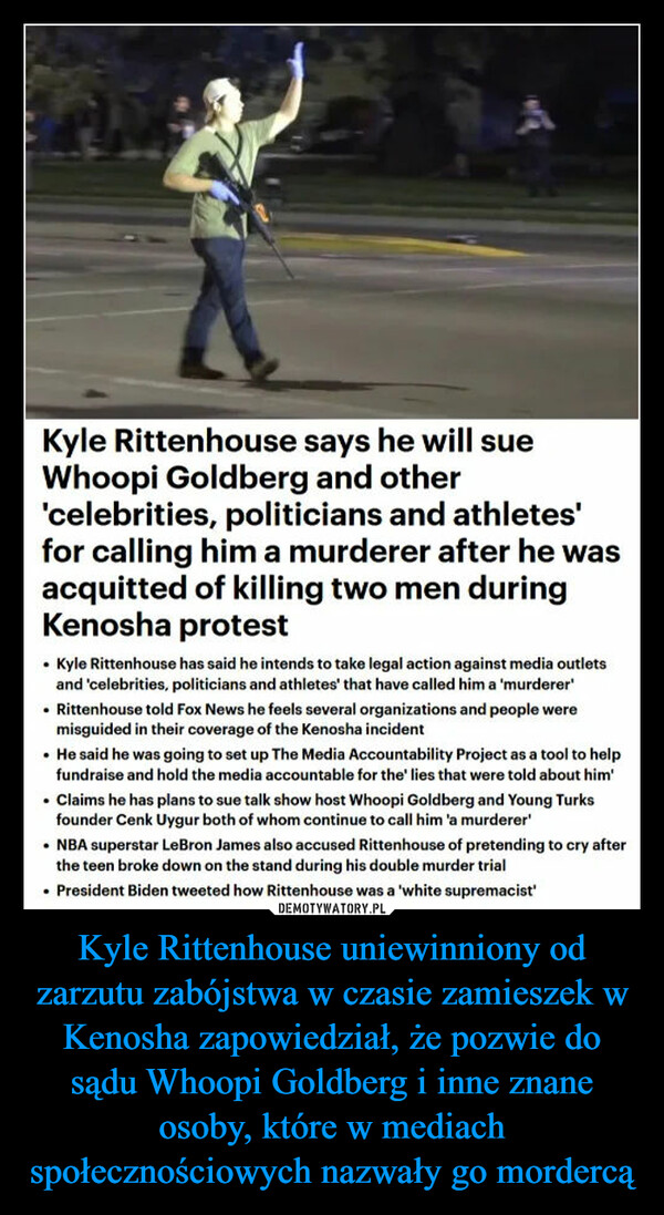 Kyle Rittenhouse uniewinniony od zarzutu zabójstwa w czasie zamieszek w Kenosha zapowiedział, że pozwie do sądu Whoopi Goldberg i inne znane osoby, które w mediach społecznościowych nazwały go mordercą –  