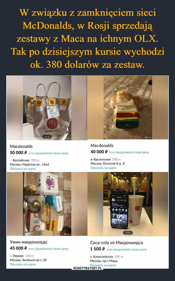 W związku z zamknięciem sieci McDonalds, w Rosji sprzedają zestawy z Maca na ichnym OLX. Tak po dzisiejszym kursie wychodzi ok. 380 dolarów za zestaw.