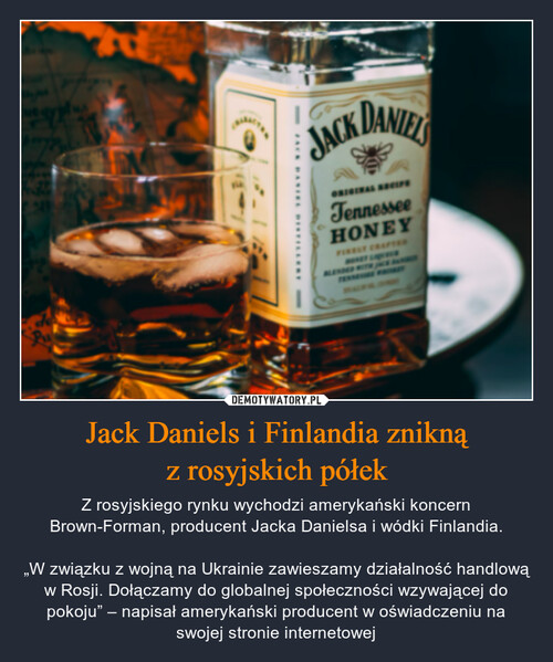 Jack Daniels i Finlandia znikną
z rosyjskich półek