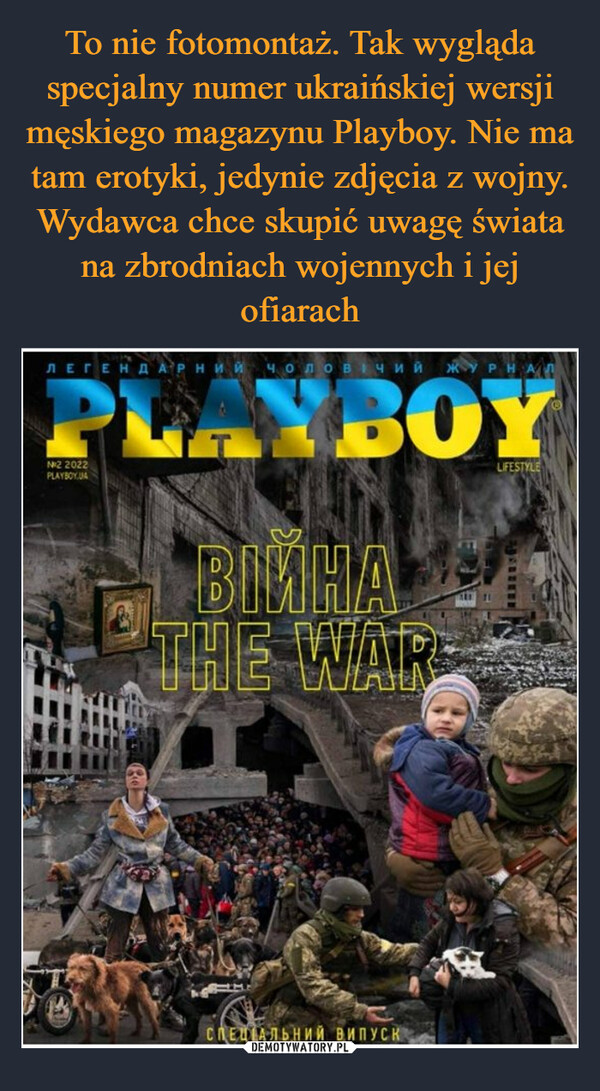 To nie fotomontaż. Tak wygląda specjalny numer ukraińskiej wersji męskiego magazynu Playboy. Nie ma tam erotyki, jedynie zdjęcia z wojny. Wydawca chce skupić uwagę świata na zbrodniach wojennych i jej ofiarach