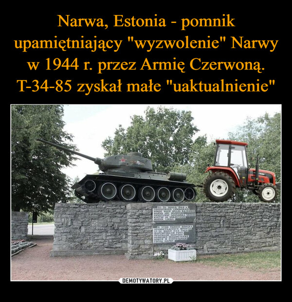 Narwa, Estonia - pomnik upamiętniający "wyzwolenie" Narwy w 1944 r. przez Armię Czerwoną. T-34-85 zyskał małe "uaktualnienie"