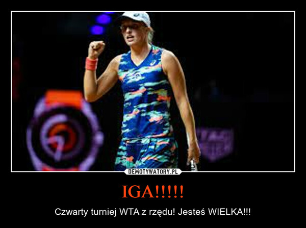 IGA!!!!! – Czwarty turniej WTA z rzędu! Jesteś WIELKA!!! 