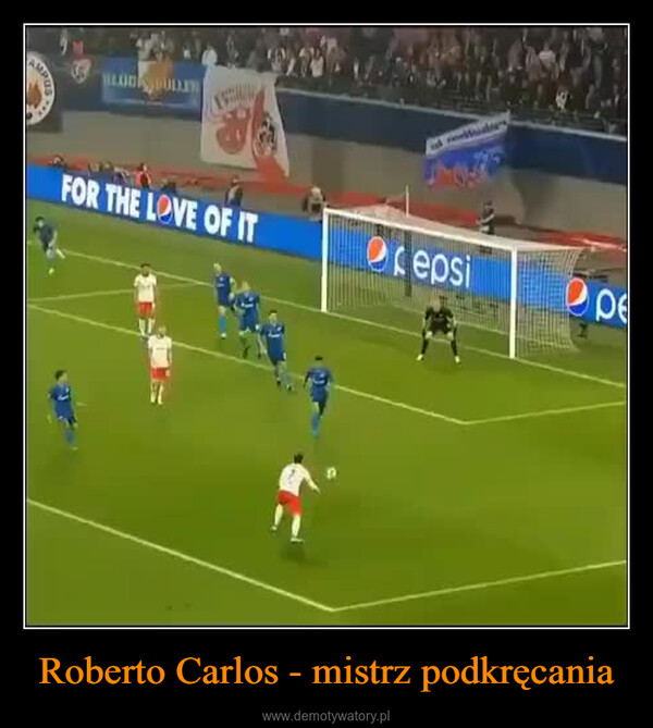 Roberto Carlos - mistrz podkręcania –  