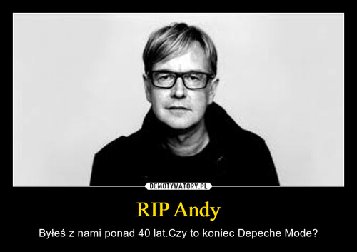 RIP Andy