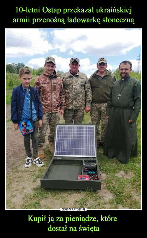10-letni Ostap przekazał ukraińskiej armii przenośną ładowarkę słoneczną Kupił ją za pieniądze, które 
dostał na święta