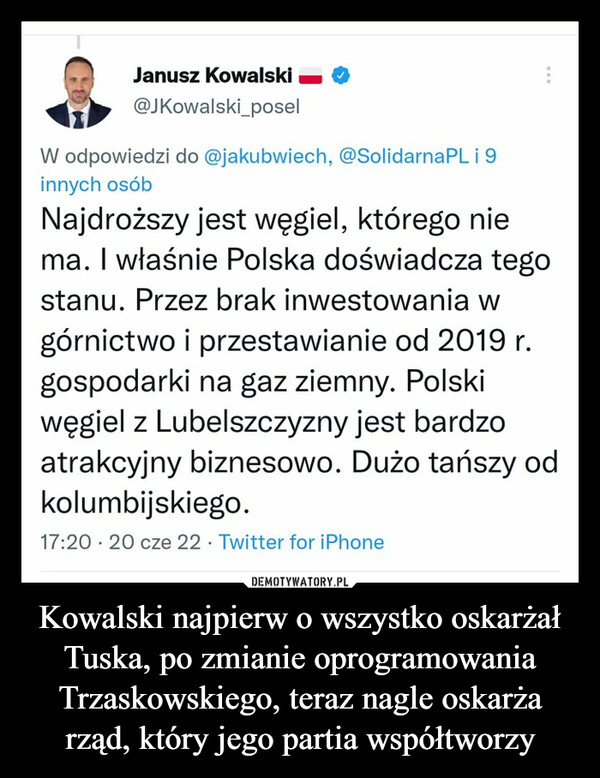 Kowalski najpierw o wszystko oskarżał Tuska, po zmianie oprogramowania Trzaskowskiego, teraz nagle oskarża rząd, który jego partia współtworzy –  