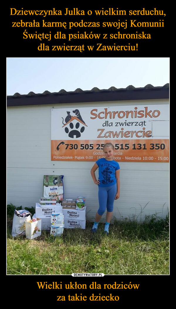 Dziewczynka Julka o wielkim serduchu, zebrała karmę podczas swojej Komunii Świętej dla psiaków z schroniska 
dla zwierząt w Zawierciu! Wielki ukłon dla rodziców
za takie dziecko