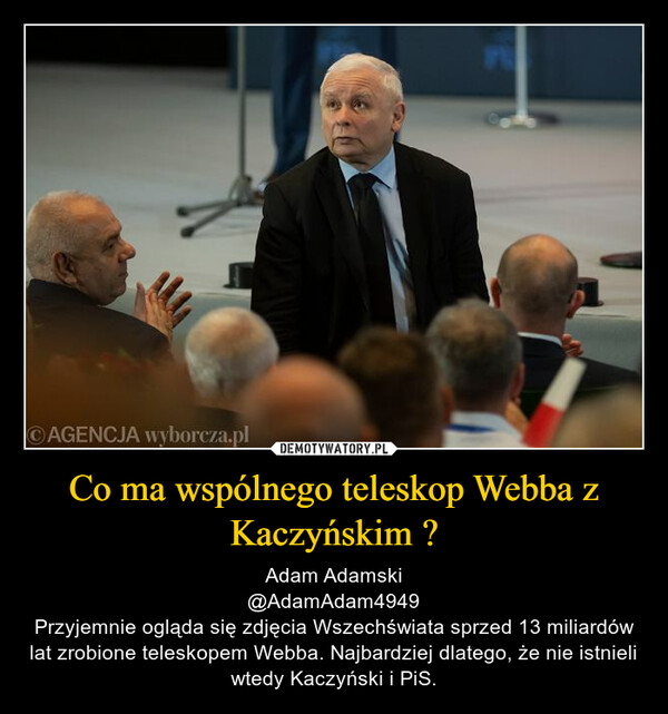 Co ma wspólnego teleskop Webba z Kaczyńskim ?