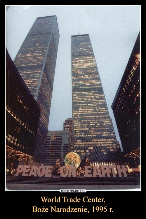 World Trade Center,
Boże Narodzenie, 1995 r.