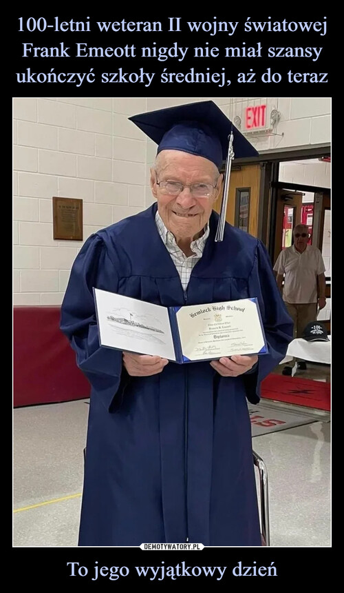 100-letni weteran II wojny światowej Frank Emeott nigdy nie miał szansy ukończyć szkoły średniej, aż do teraz To jego wyjątkowy dzień