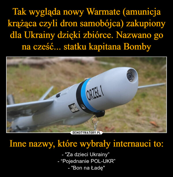 Tak wygląda nowy Warmate (amunicja krążąca czyli dron samobójca) zakupiony dla Ukrainy dzięki zbiórce. Nazwano go na cześć... statku kapitana Bomby Inne nazwy, które wybrały internauci to:
