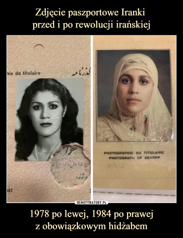 1978 po lewej, 1984 po prawejz obowiązkowym hidżabem –  
