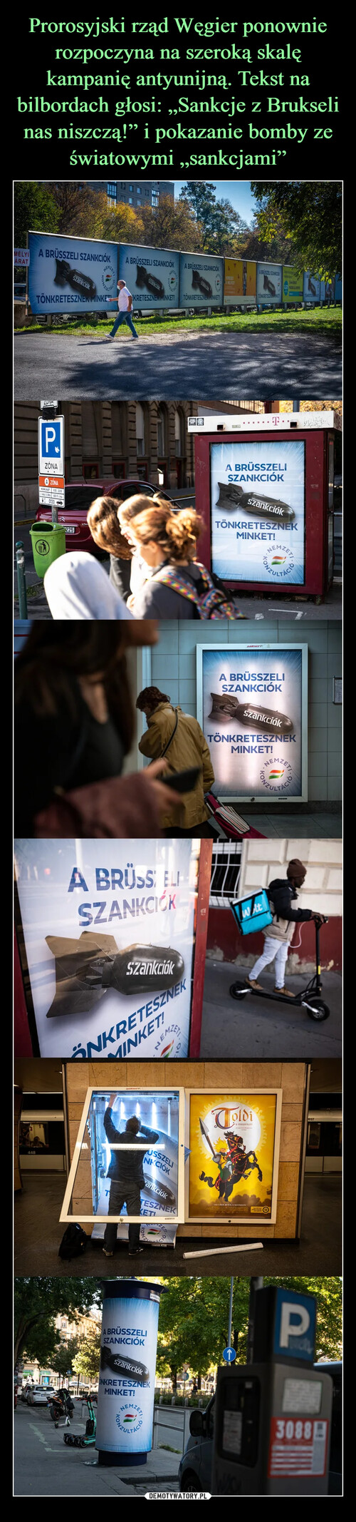 Prorosyjski rząd Węgier ponownie rozpoczyna na szeroką skalę kampanię antyunijną. Tekst na bilbordach głosi: „Sankcje z Brukseli nas niszczą!” i pokazanie bomby ze światowymi „sankcjami”