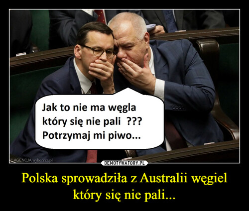 Polska sprowadziła z Australii węgiel który się nie pali...