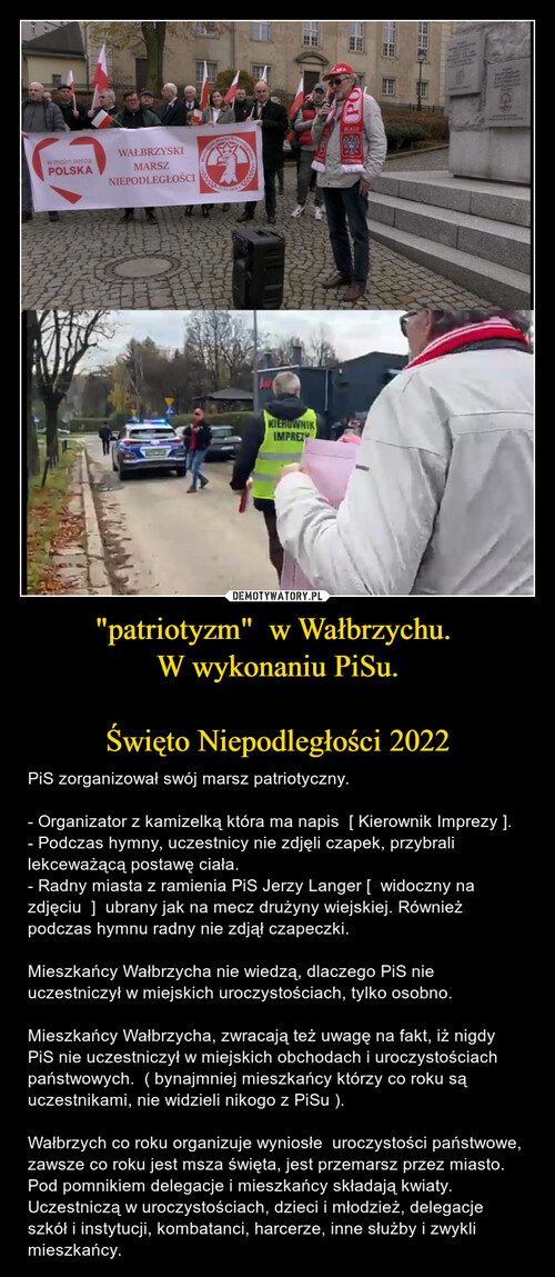 "patriotyzm"  w Wałbrzychu. 
W wykonaniu PiSu.

Święto Niepodległości 2022