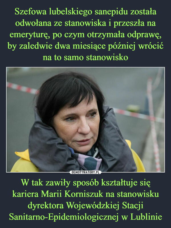 W tak zawiły sposób kształtuje się kariera Marii Korniszuk na stanowisku dyrektora Wojewódzkiej Stacji Sanitarno-Epidemiologicznej w Lublinie –  