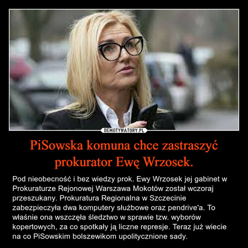 PiSowska komuna chce zastraszyć prokurator Ewę Wrzosek.