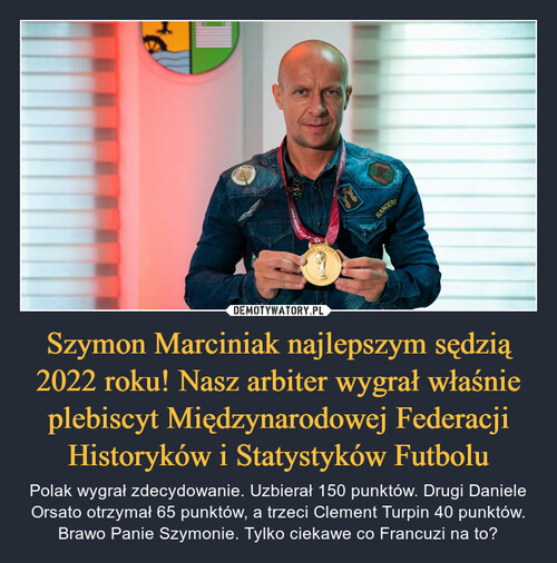 Szymon Marciniak najlepszym sędzią 2022 roku! Nasz arbiter wygrał właśnie plebiscyt Międzynarodowej Federacji Historyków i Statystyków Futbolu
