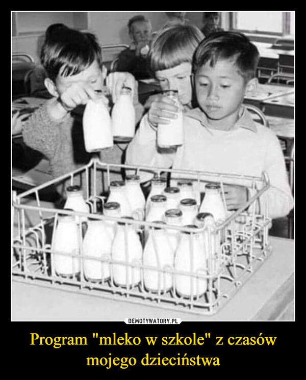 Program "mleko w szkole" z czasów mojego dzieciństwa –  