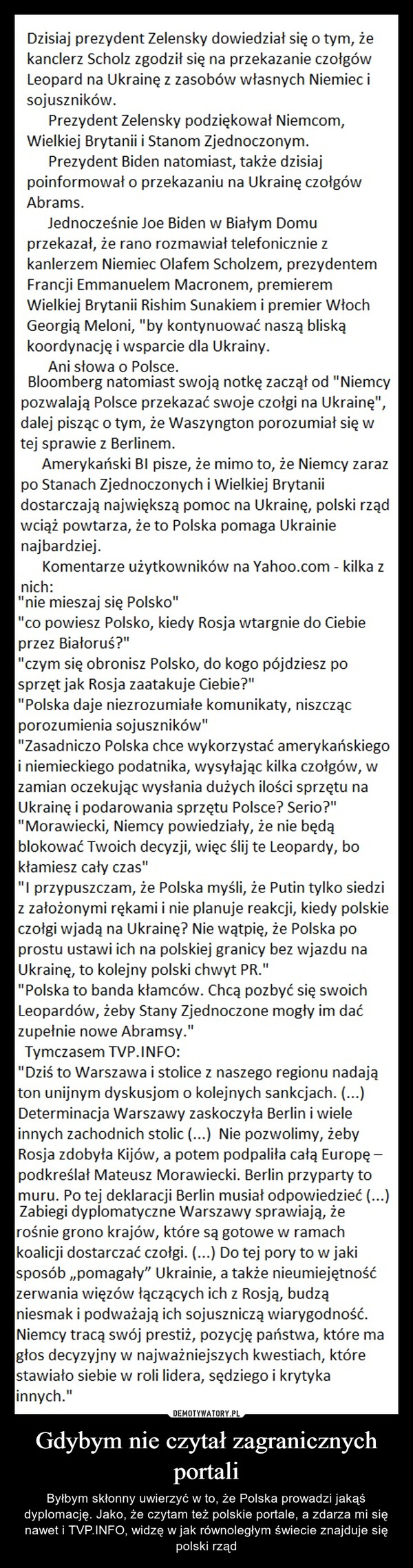Gdybym nie czytał zagranicznych portali – Byłbym skłonny uwierzyć w to, że Polska prowadzi jakąś dyplomację. Jako, że czytam też polskie portale, a zdarza mi się nawet i TVP.INFO, widzę w jak równoległym świecie znajduje się polski rząd 