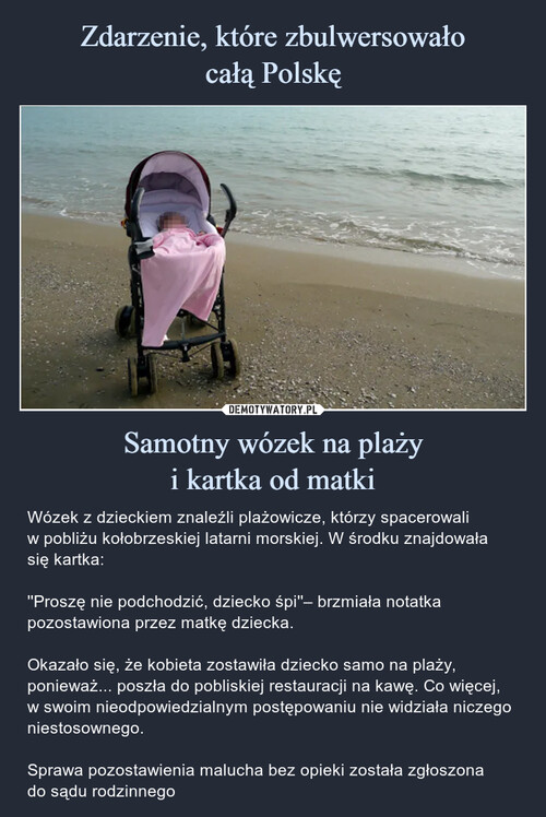 Zdarzenie, które zbulwersowało
całą Polskę Samotny wózek na plaży
i kartka od matki
