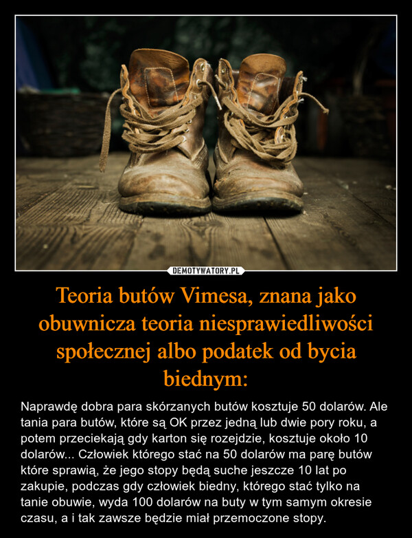 Teoria butów Vimesa, znana jako obuwnicza teoria niesprawiedliwości społecznej albo podatek od bycia biednym: