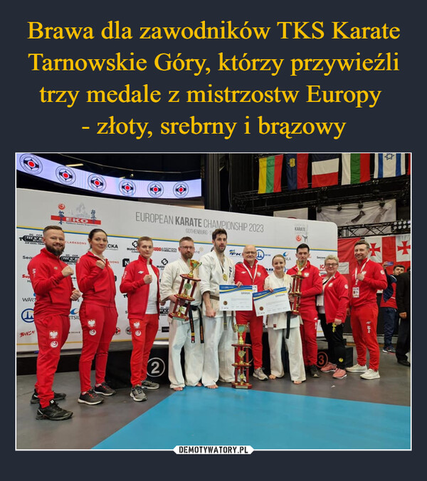 Brawa dla zawodników TKS Karate Tarnowskie Góry, którzy przywieźli trzy medale z mistrzostw Europy 
- złoty, srebrny i brązowy