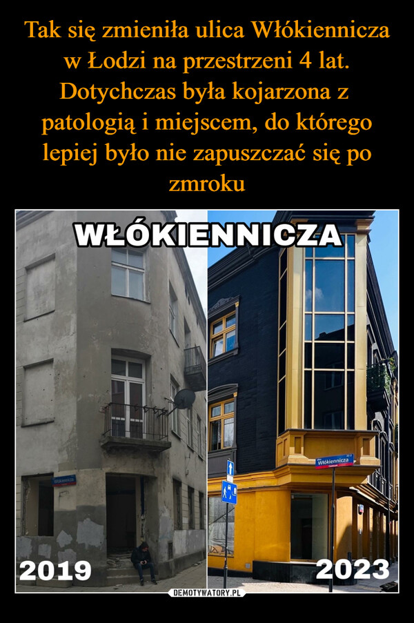 Tak się zmieniła ulica Włókiennicza w Łodzi na przestrzeni 4 lat. Dotychczas była kojarzona z  patologią i miejscem, do którego lepiej było nie zapuszczać się po zmroku