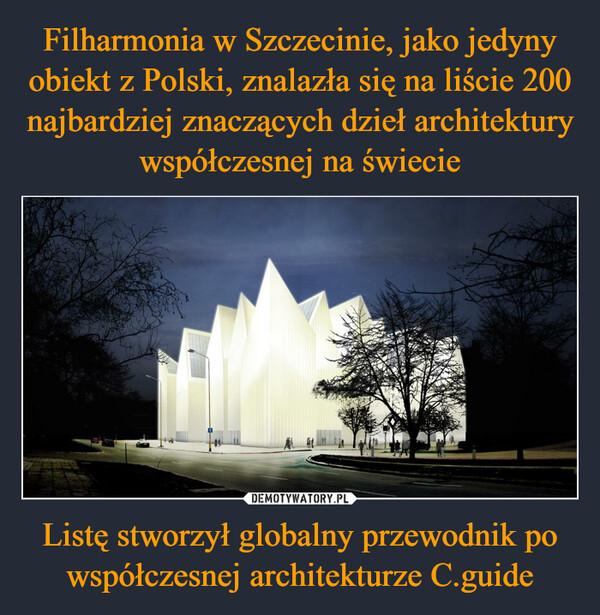 Listę stworzył globalny przewodnik po współczesnej architekturze C.guide –  