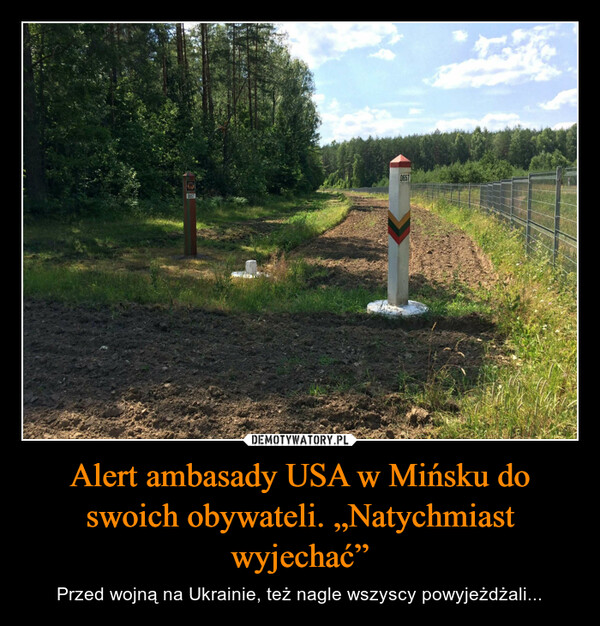 Alert ambasady USA w Mińsku do swoich obywateli. „Natychmiast wyjechać” – Przed wojną na Ukrainie, też nagle wszyscy powyjeżdżali... 06570657