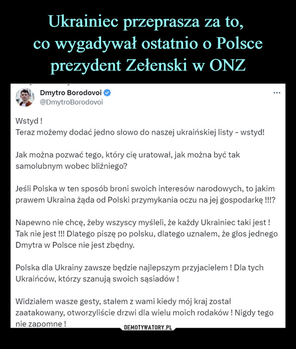 Ukrainiec przeprasza za to, 
co wygadywał ostatnio o Polsce prezydent Zełenski w ONZ
