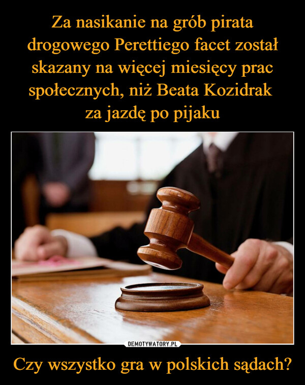 Czy wszystko gra w polskich sądach? –  