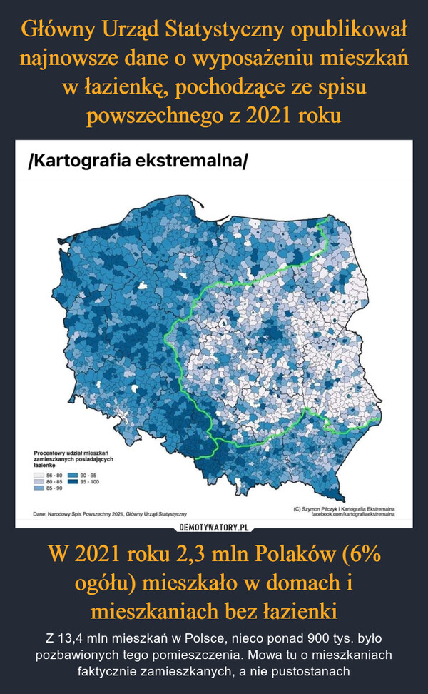 Główny Urząd Statystyczny opublikował najnowsze dane o wyposażeniu mieszkań w łazienkę, pochodzące ze spisu powszechnego z 2021 roku W 2021 roku 2,3 mln Polaków (6% ogółu) mieszkało w domach i mieszkaniach bez łazienki