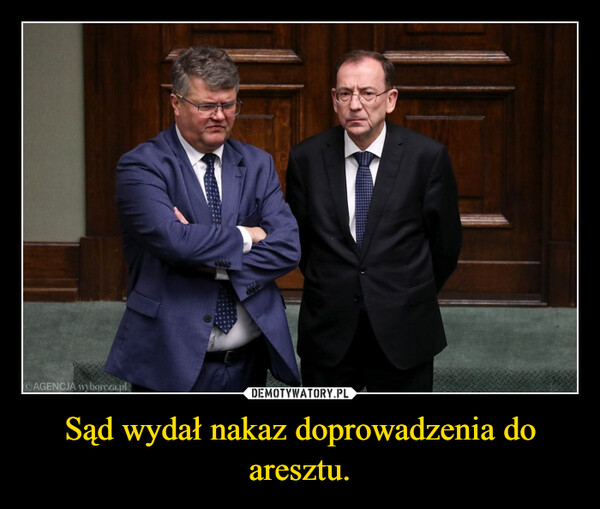 Sąd wydał nakaz doprowadzenia do aresztu. –  AGENCJA wyborcza.pl