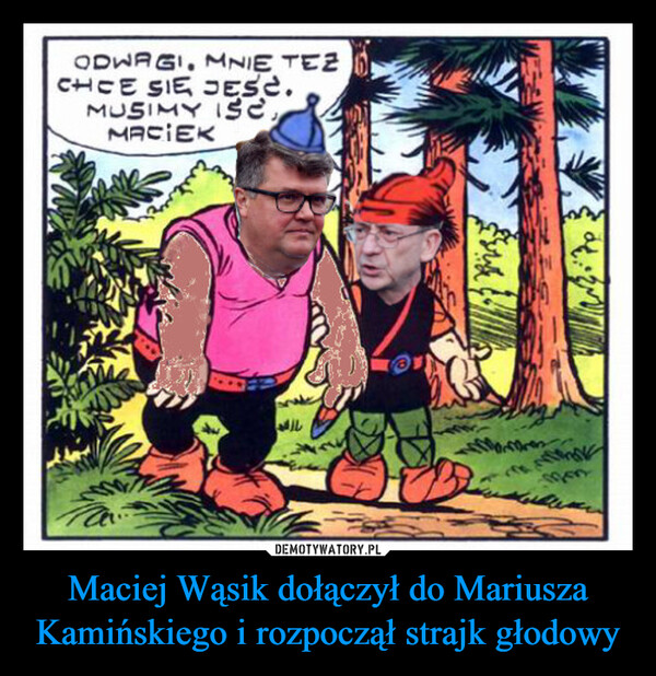 Maciej Wąsik dołączył do Mariusza Kamińskiego i rozpoczął strajk głodowy –  ODWAGI. MNIE TEZCHCE SIE JESE.MUSIMY IS,MACIEKبازار*