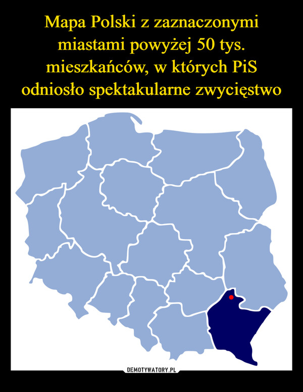 Mapa Polski z zaznaczonymi miastami powyżej 50 tys. mieszkańców, w których PiS odniosło spektakularne zwycięstwo